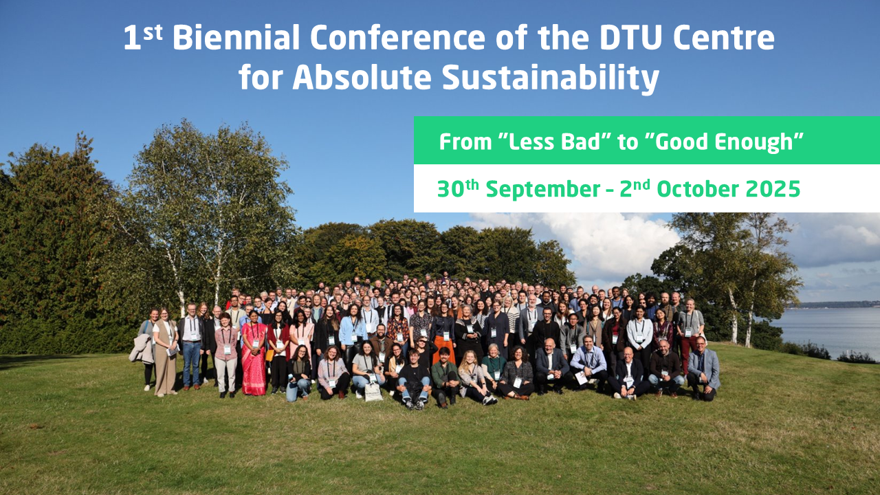 Image of a large group of people posing for a group photo outside. Text reads "1st Biennial Conference of the DTU Centre for Absolute Sustainability. From ”Less Bad” to ”Good Enough”. 30th September – 2nd October 2025